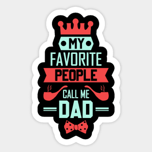 my favorite people call me dad Sticker